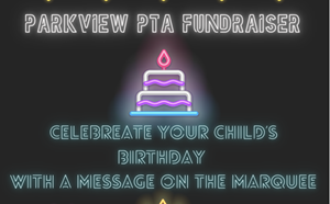 🎉 Parkview PTA Fundraiser: Celebrate Your Child’s Birthday on the Marquee! - article thumnail image